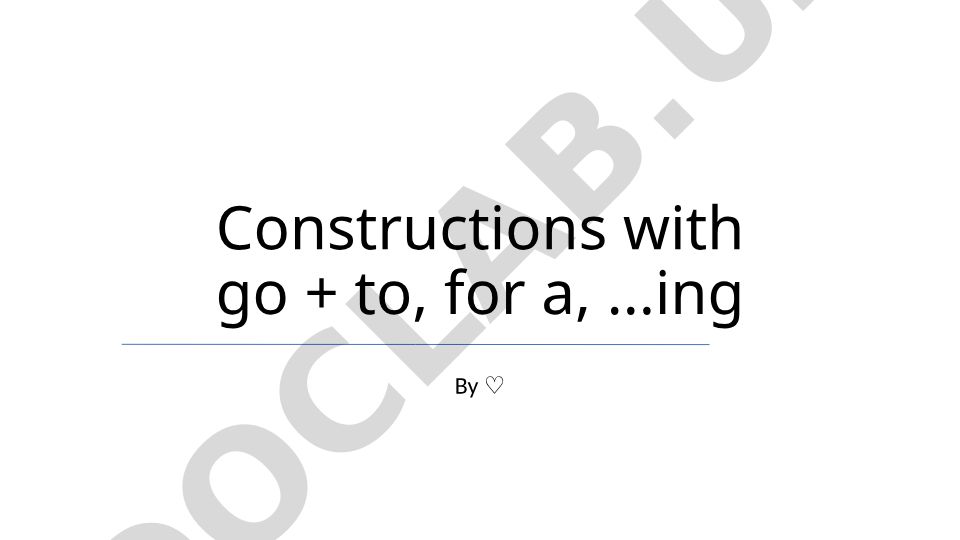 Ingliz tilidan o'zbek tiliga tarjima qilishda "Go + To", "For A", "...ing" qo'llanilishi