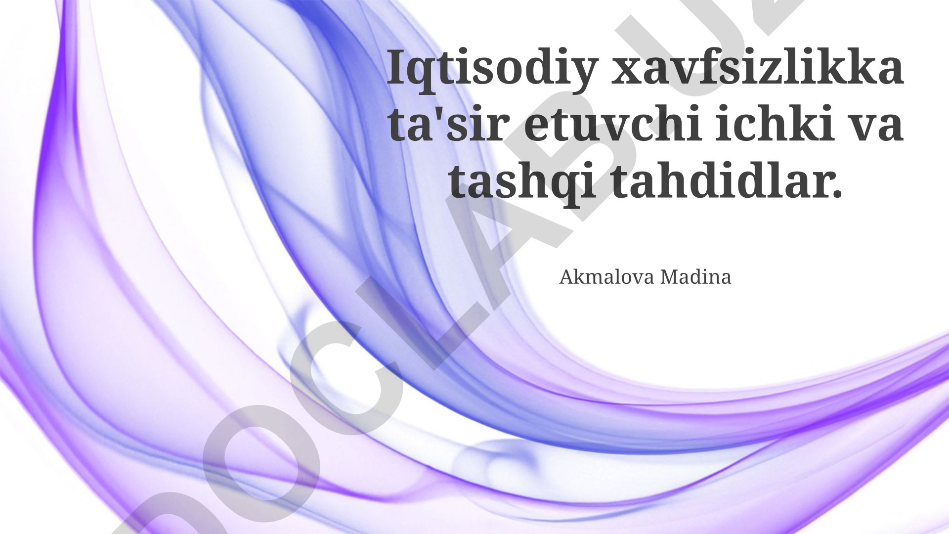 Iqtisodiy xavfsizlikka ta'sir etuvchi ichki va tashqi tahdidlar