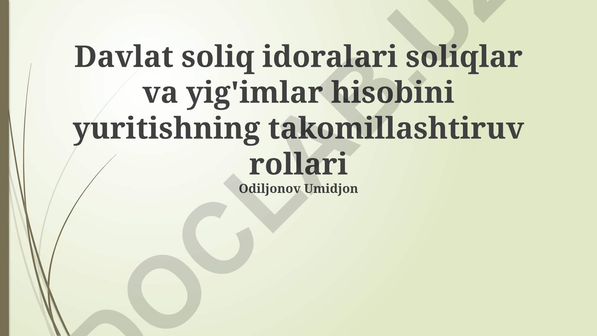 Davlat soliq idoralari soliqlar va yig'imlar hisobini yuritishning takomillashtiruv rollari
