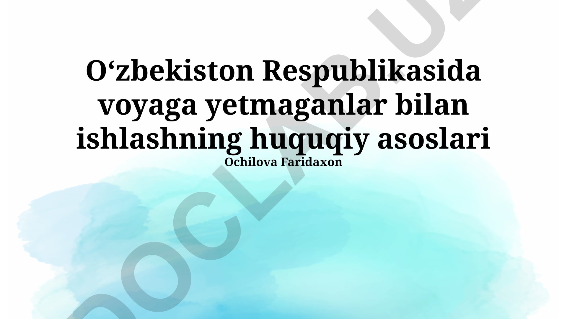 Oʻzbekiston Respublikasida voyaga yetmaganlar bilan ishlashning huquqiy asoslari