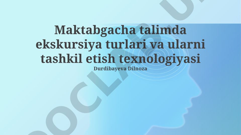 Maktabgacha talimda ekskursiya turlari va ularni tashkil etish texnologiyasi