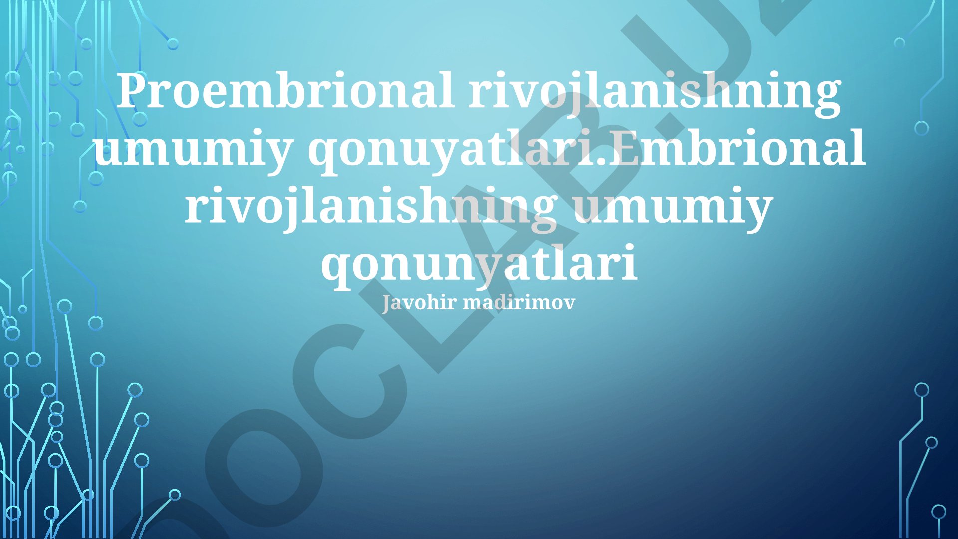 Proembrional va embrional rivojlanishning umumiy qonunlari