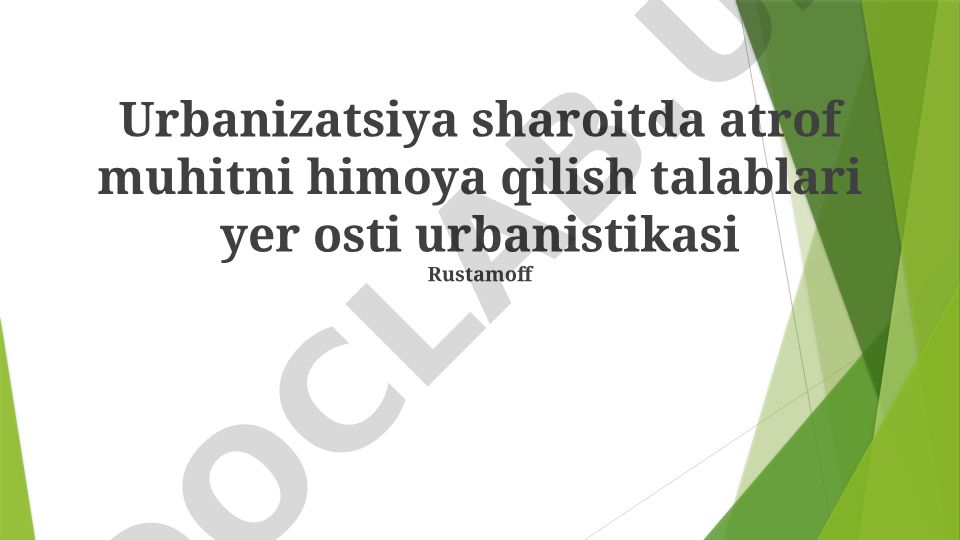 Urbanizatsiya sharoitida atrof muhitni himoya qilish va yer osti shaharlashtirish