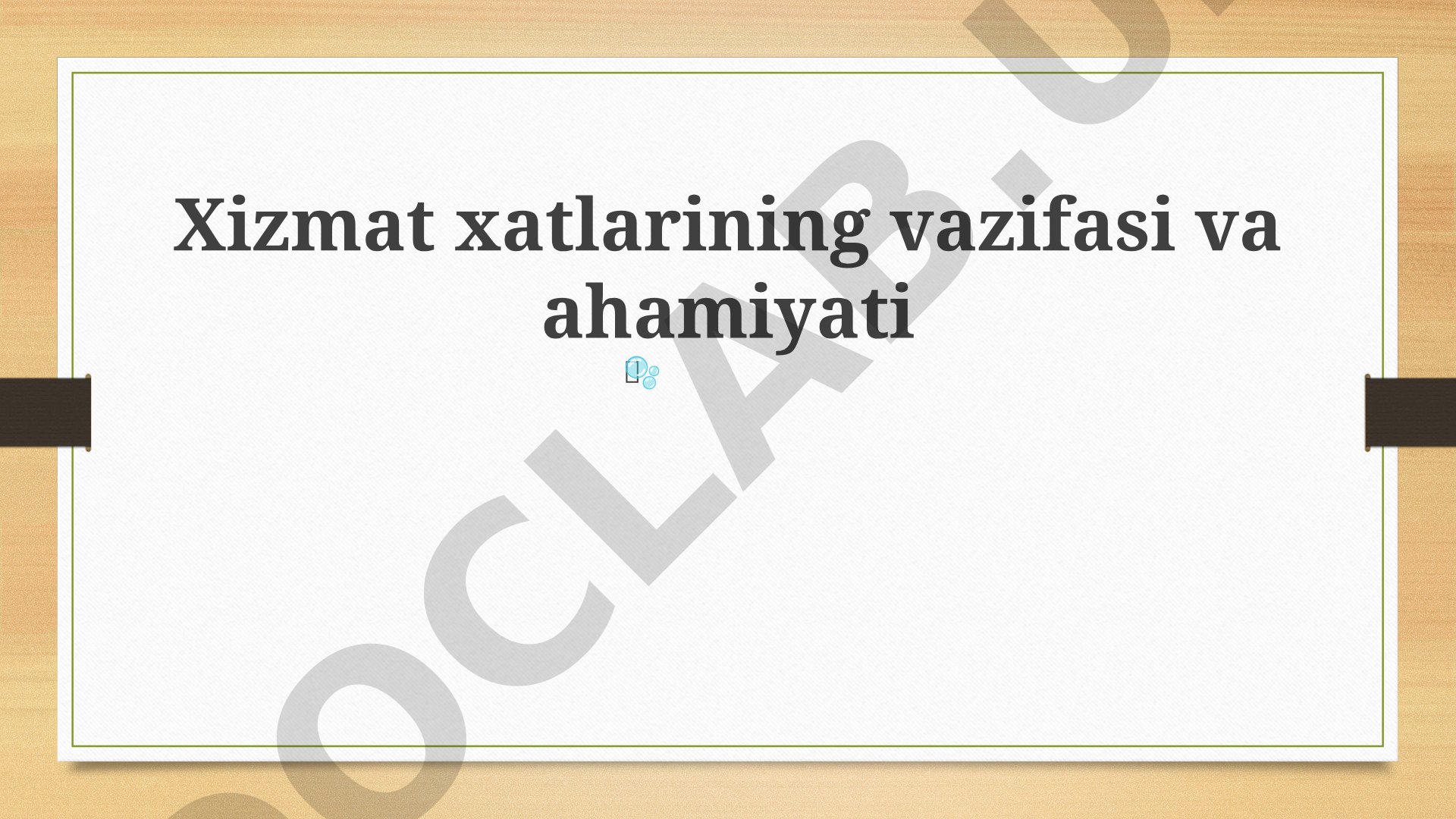 Xizmat xatlarining vazifasi va ahamiyati