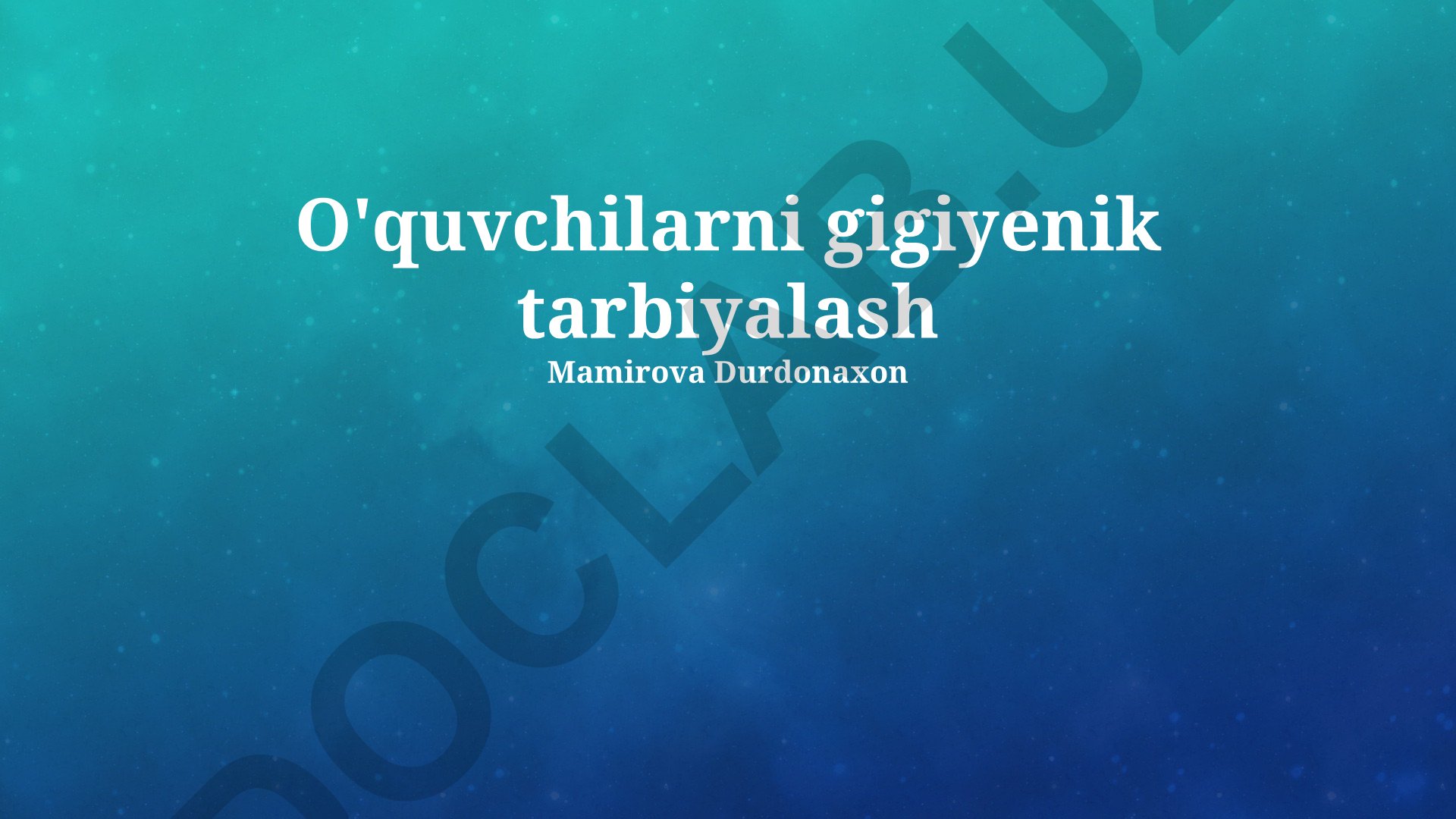 O'quvchilarni gigiyenik tarbiyalash