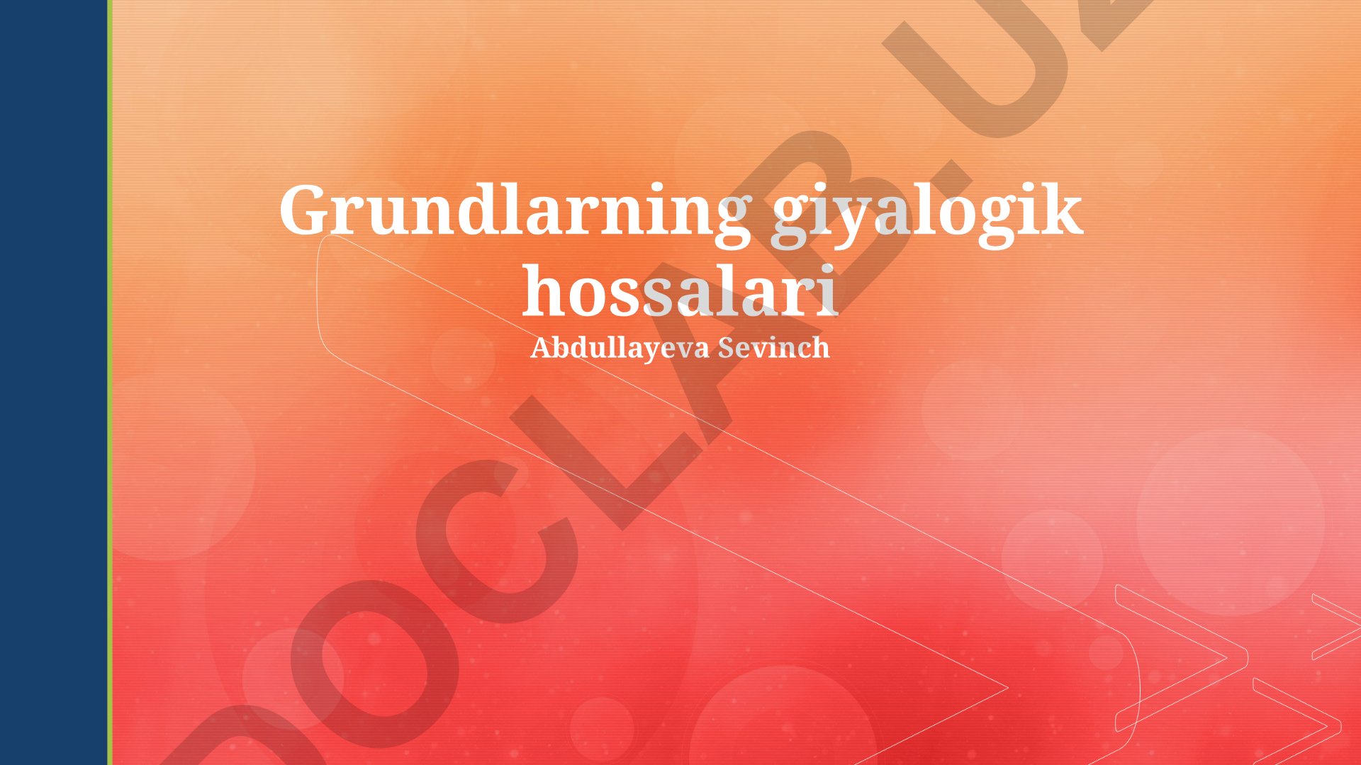 Grundlarning giyalogik hossalari