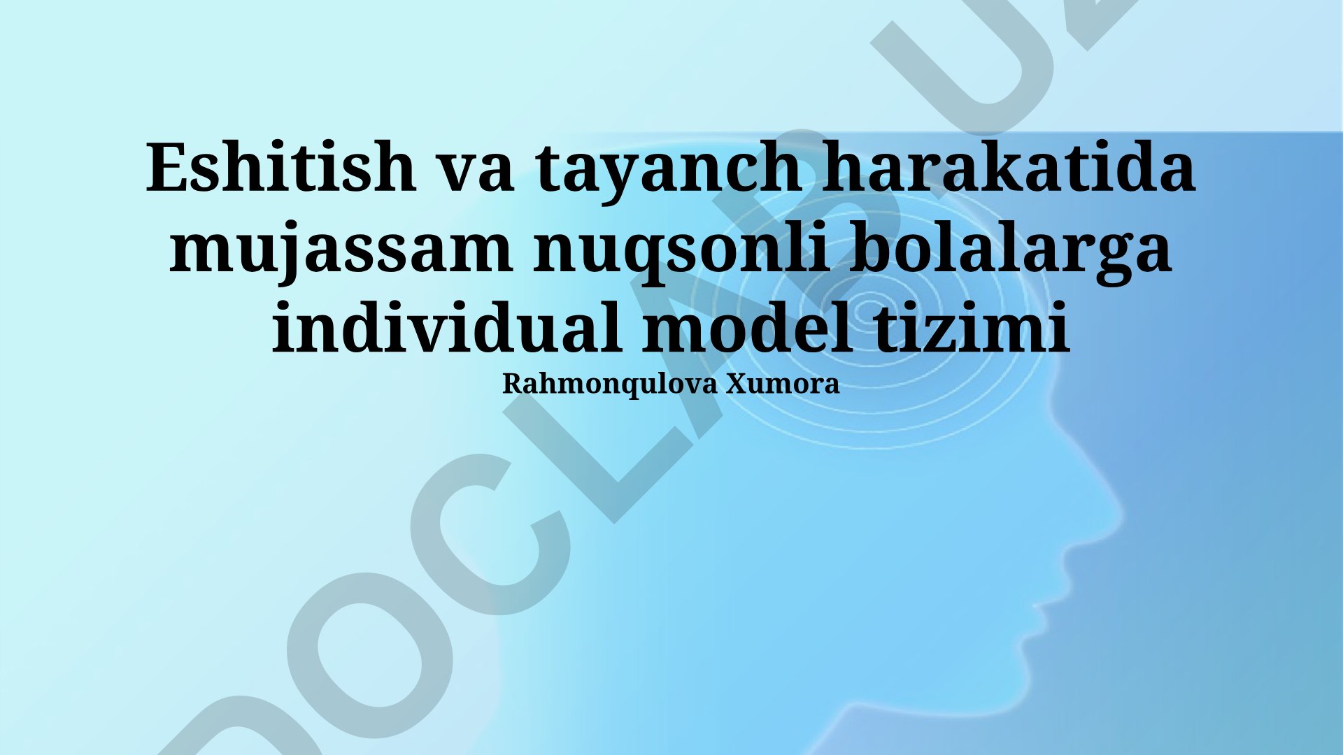 Eshitish va tayanch harakatida mujassam nuqsonli bolalarga individual model tizimi