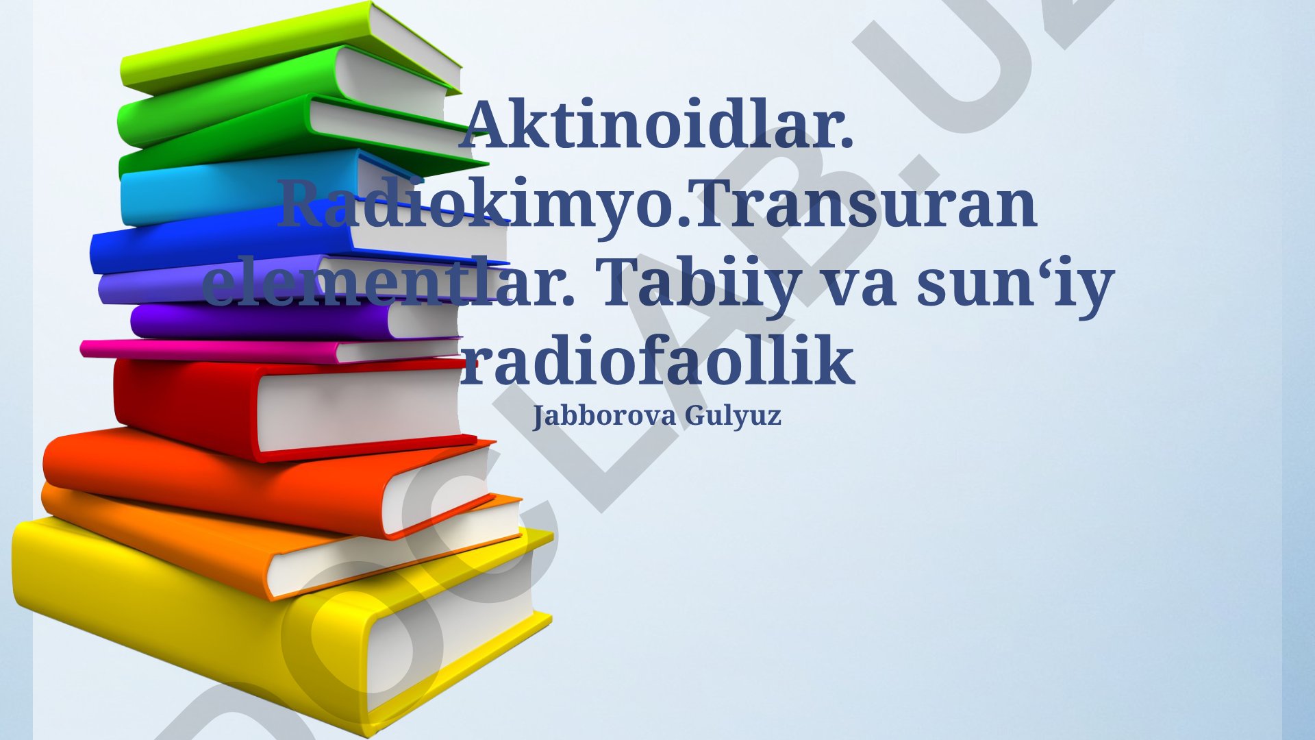 Aktinoidlar, radiokimyo va transuran elementlari