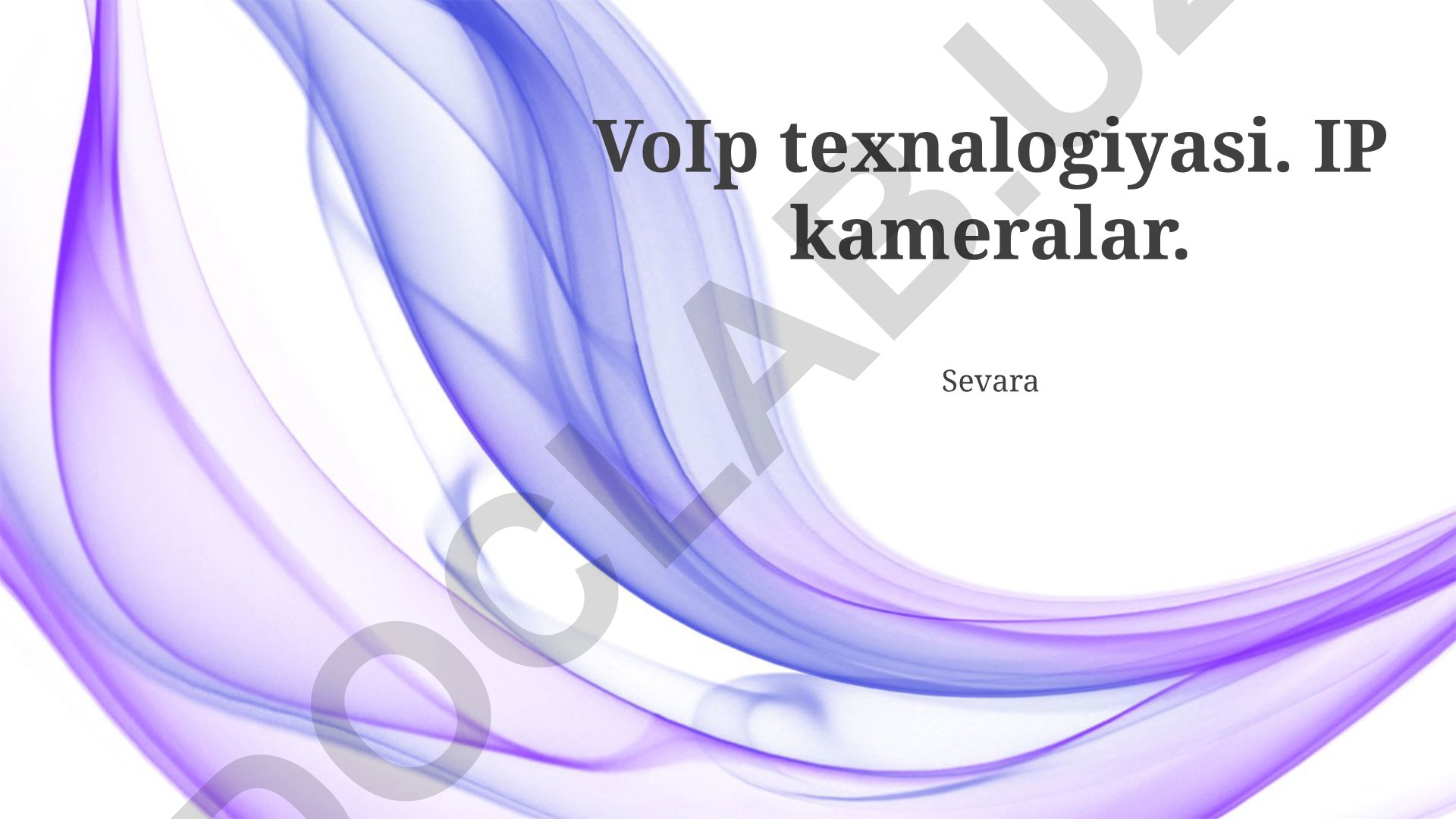 VoIP texnologiyalari va IP kameralarning integratsiyasi