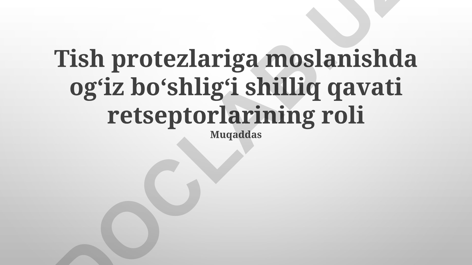Tish protezlariga moslanishda og‘iz bo‘shlig‘i shilliq qavati retseptorlarining roli