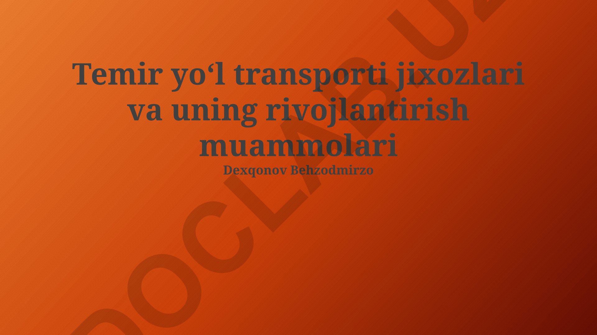 Temir yo‘l transporti jixozlari va uning rivojlantirish muammolari