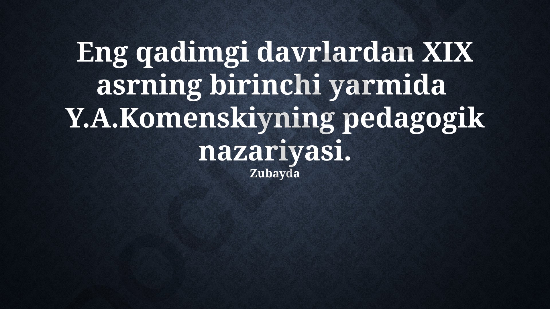 Y.A.Komenskiyning pedagogik nazariyasi va zamonaviy ta'siri