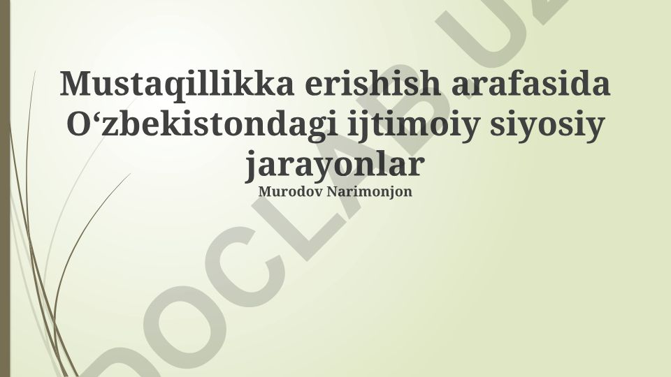 Mustaqillikka erishish arafasida Oʻzbekistondagi ijtimoiy siyosiy jarayonlar