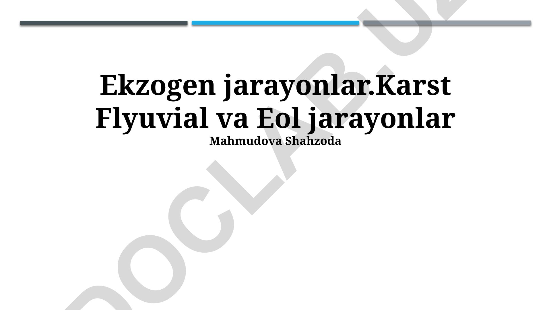 Ekzogen jarayonlar: Karst, Flyuvial va Eol jarayonlari