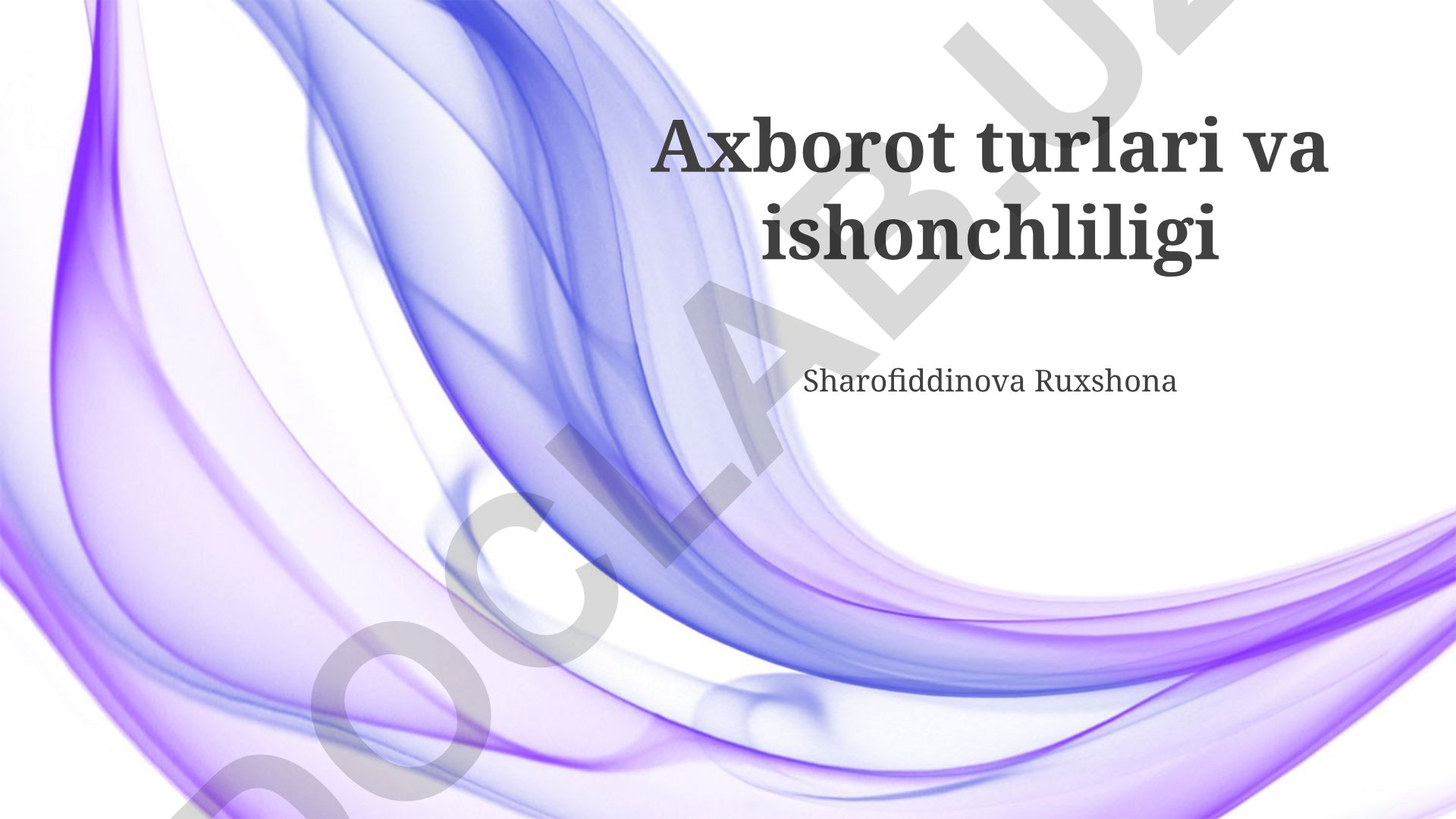 Axborot turlari va ishonchliligi