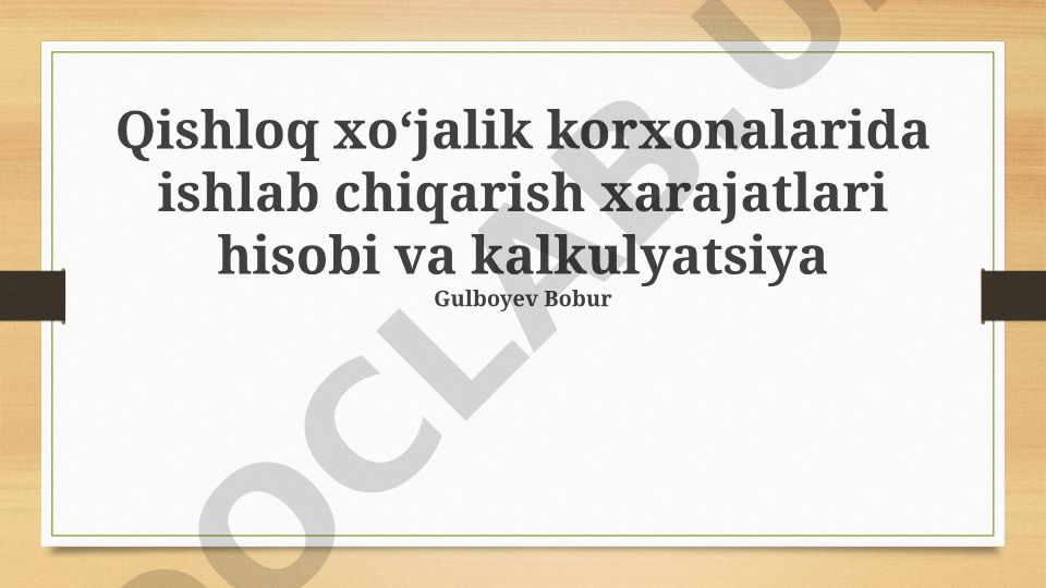 Qishloq xo'jalik korxonalarida ishlab chiqarish xarajatlari hisobi va kalkulyatsiya