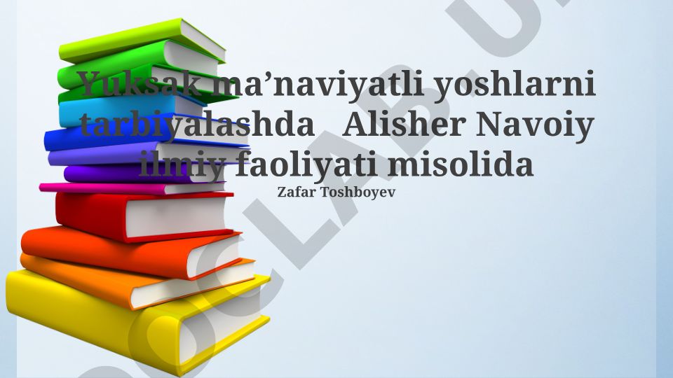 Alisher Navoiy ilmiy faoliyati misolida yoshlarni ma'naviy tarbiyalash