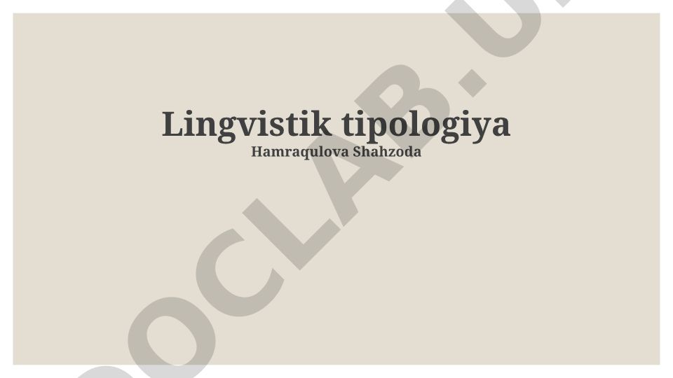Lingvistik tipologiya: Ta'rif, maqsadlar, vazifalar va tipologik parametrlar