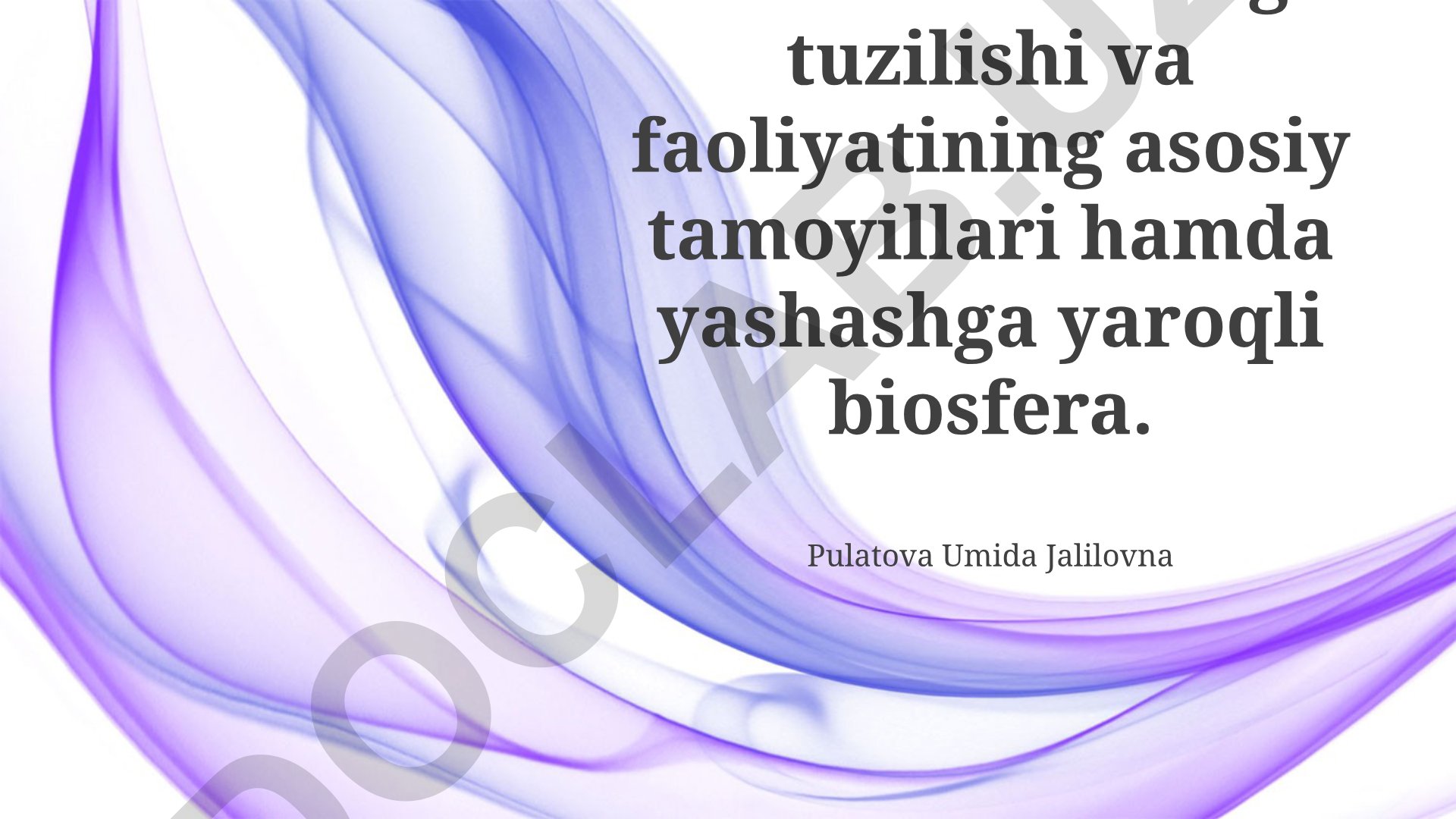Ekotizimlarning tuzilishi, faoliyati va yashashga yaroqli biosfera