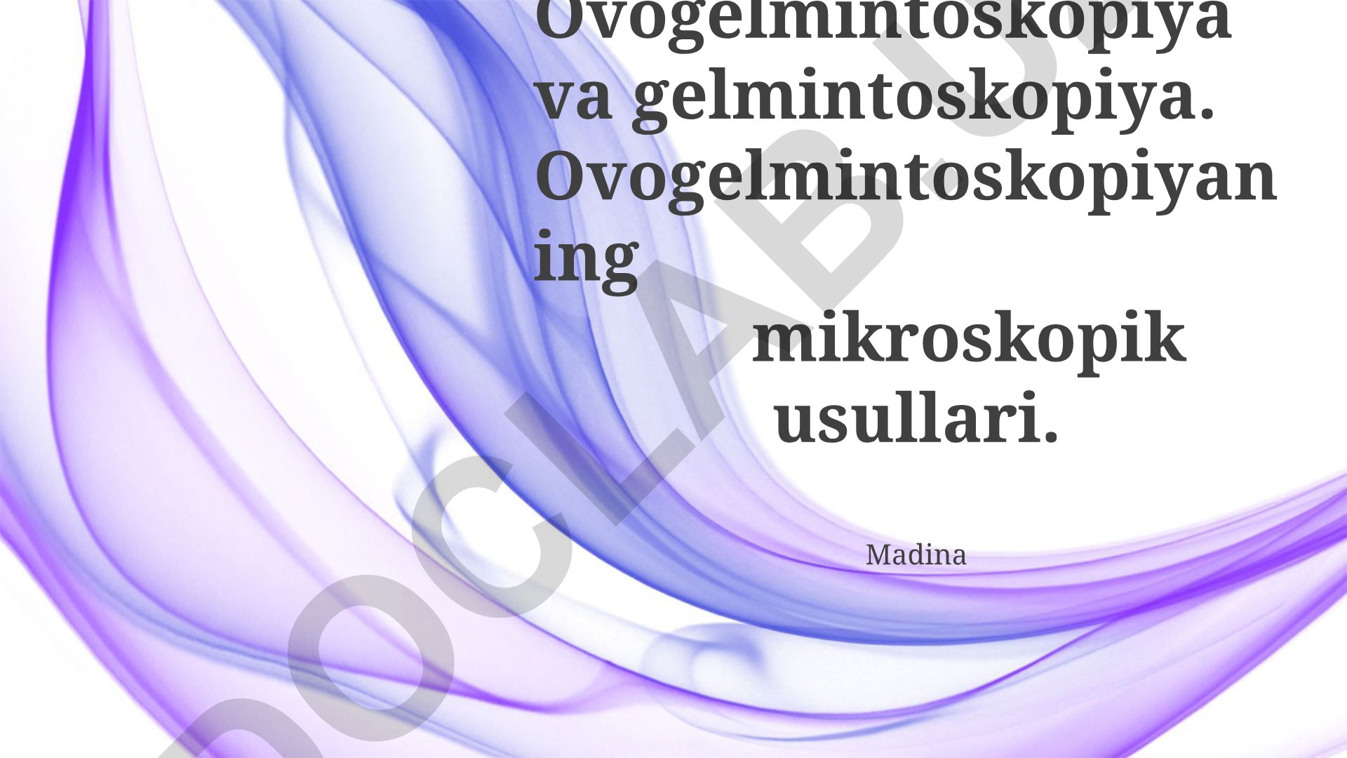 Ovogelmintoskopiya va gelmintoskopiyaning mikroskopik usullari
