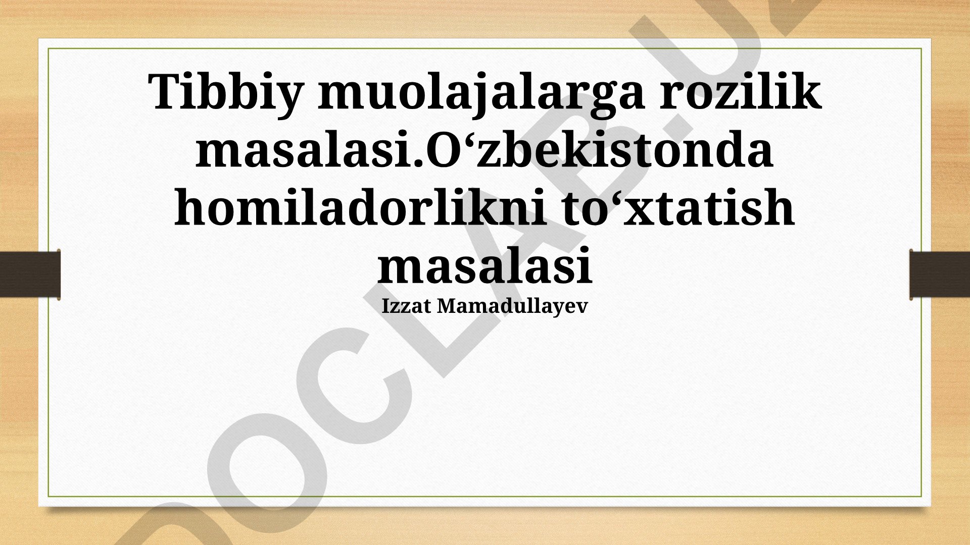 O'zbekistonda homiladorlikni to'xtatish va tibbiy muolajalarga rozilik masalasi