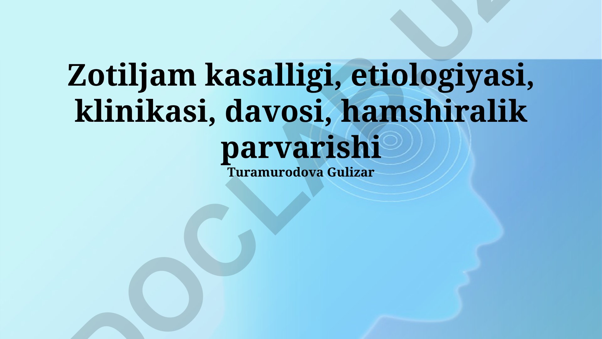 Zotiljam kasalligi, etiologiyasi, klinikasi, davosi, hamshiralik parvarishi