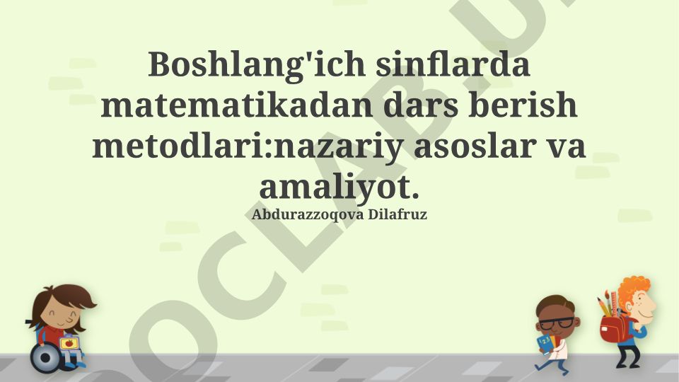 Boshlang'ich sinflarda matematikadan dars berish metodlari: nazariy asoslar va amaliyot