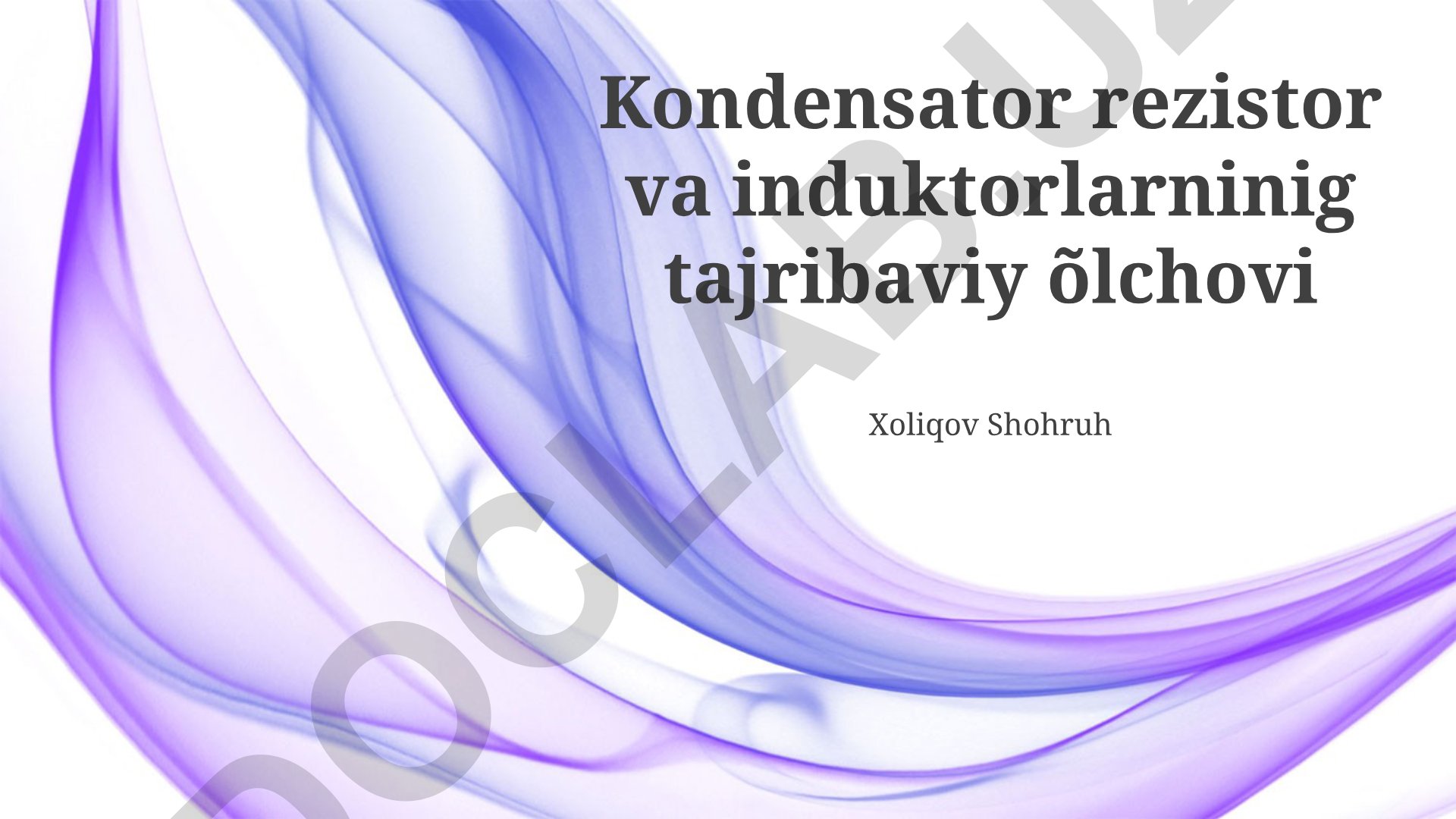 Kondensator, rezistor va induktorning eksperimental o'lchovi