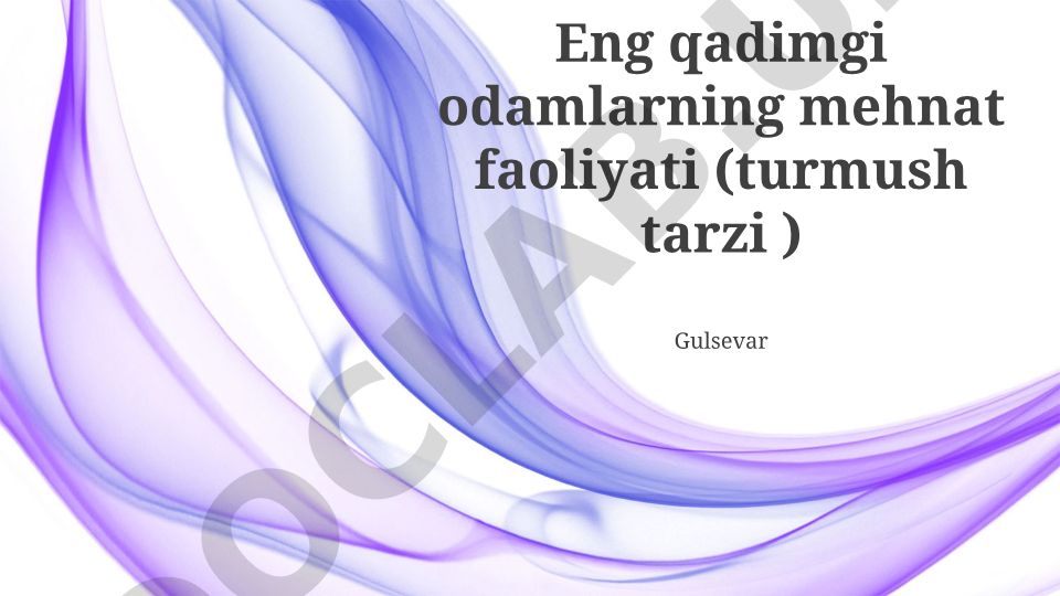 Qadimgi odamlarning mehnat faoliyati va turmush tarzi