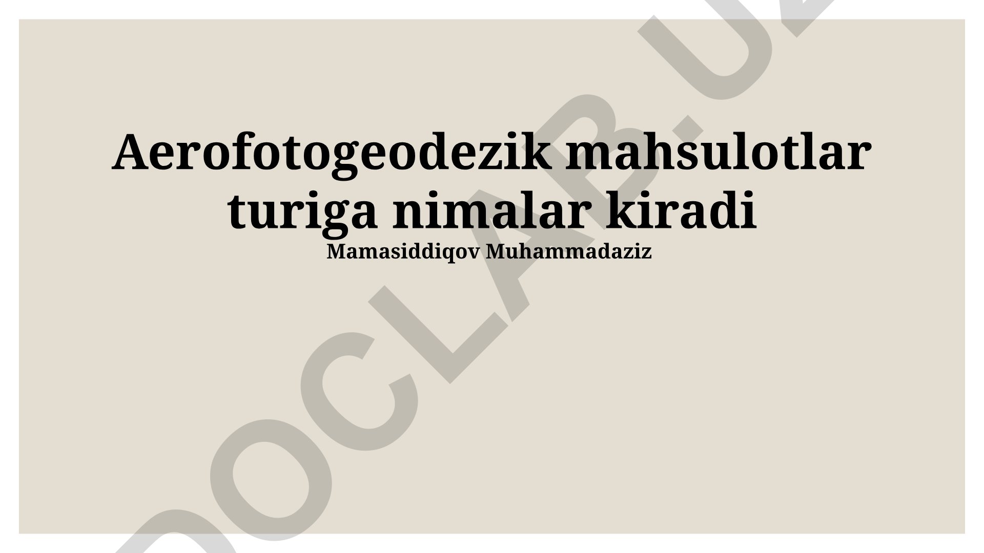 Aerofotogeodezik mahsulotlar turlari va ularning qo'llanilishi