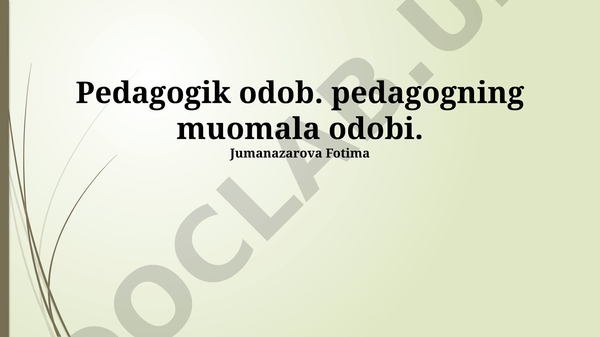 Pedagogik odob: pedagogning muomala odobi