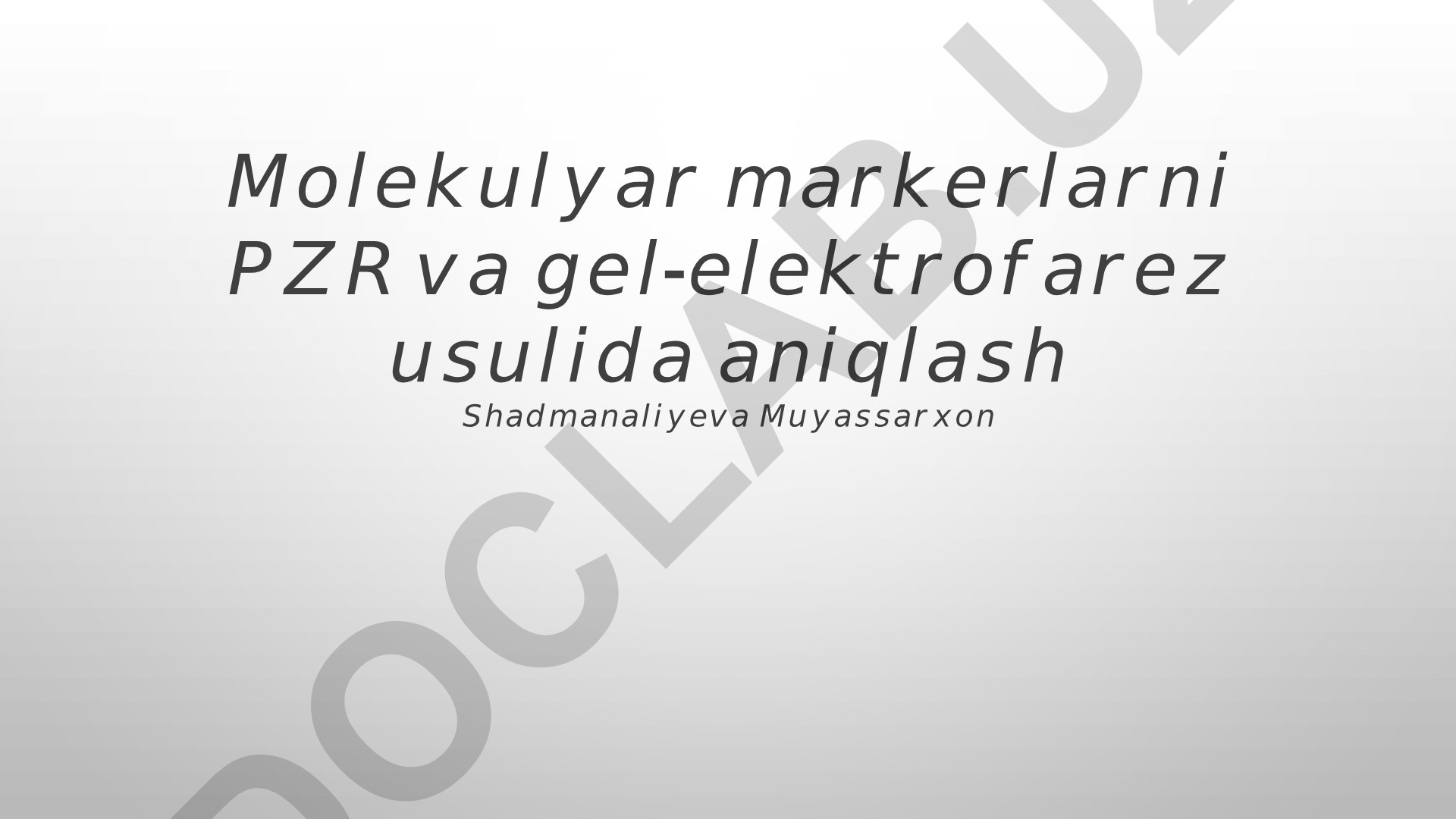 Molekulyar markerlarni PCR va gel-elektroforez usulida aniqlash