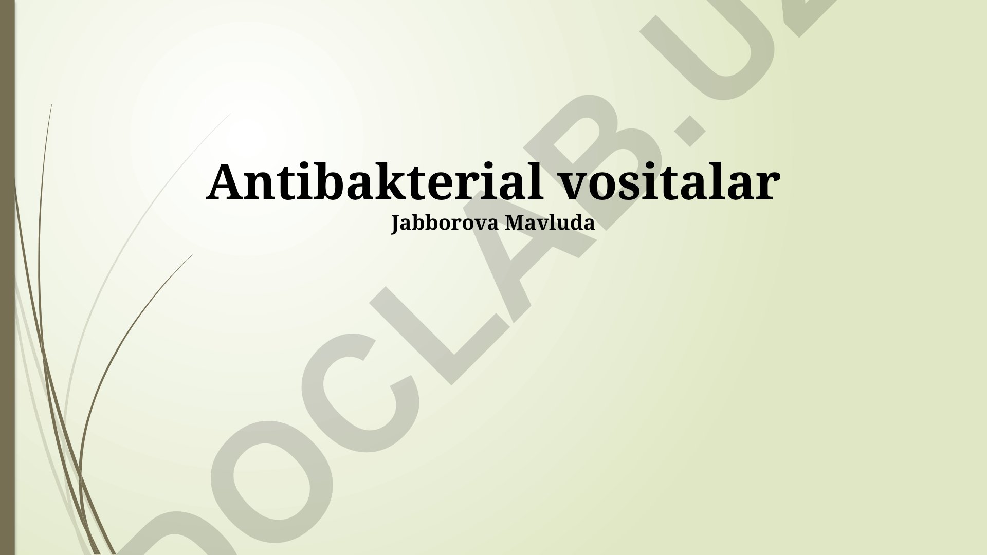 Antibakterial vositalar turlari, ta'siri va qo'llanilishi