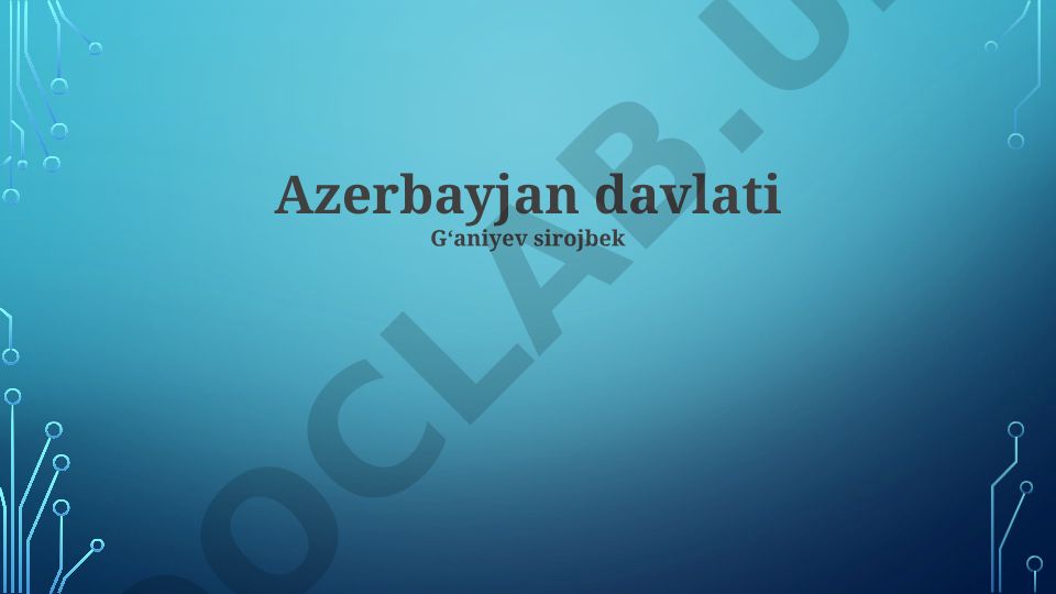 Ozarbayjon: Tarix, Geografiya, Madaniyat va Iqtisodiyot