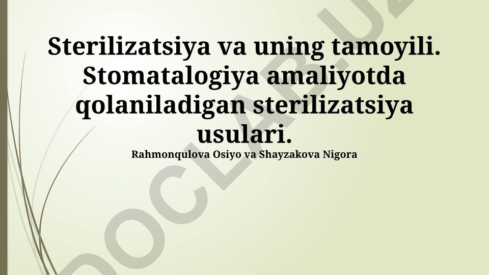 Sterilizatsiya va uning tamoyili. Stomatalogiya amaliyotda qo'llaniladigan sterilizatsiya usullari