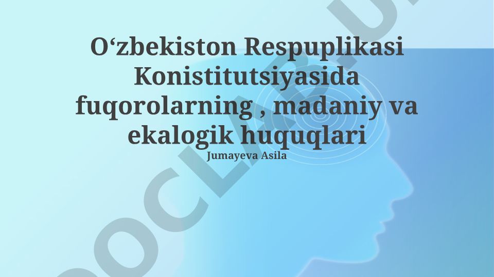 Oʻzbekiston Konstitutsiyasida fuqarolarning madaniy va ekologik huquqlari