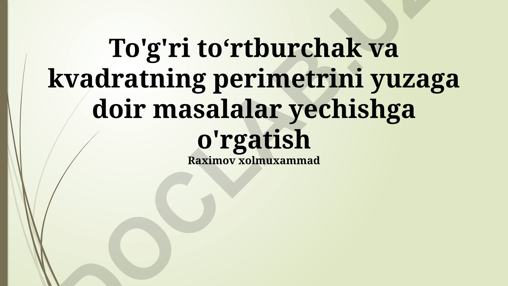 To'g'ri to'rtburchak va kvadratning perimetri va yuzasi bo'yicha masalalar yechish