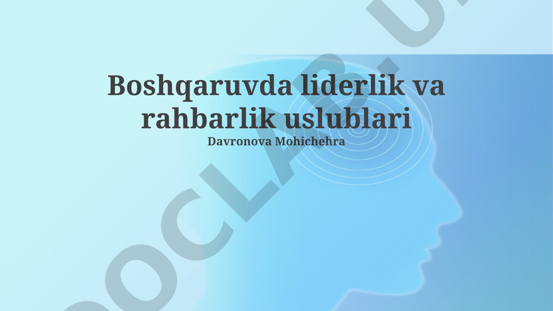 Boshqaruvda liderlik va rahbarlik uslublari