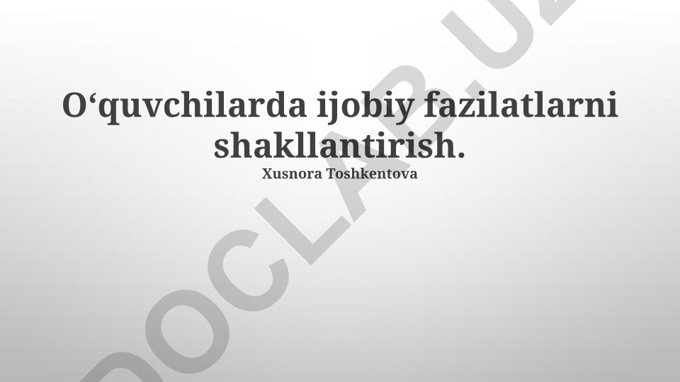 Oʻquvchilarda ijobiy fazilatlarni shakllantirish