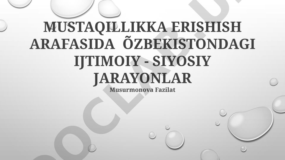 Mustaqillikka erishish arafasida O'zbekistondagi ijtimoiy-siyosiy jarayonlar
