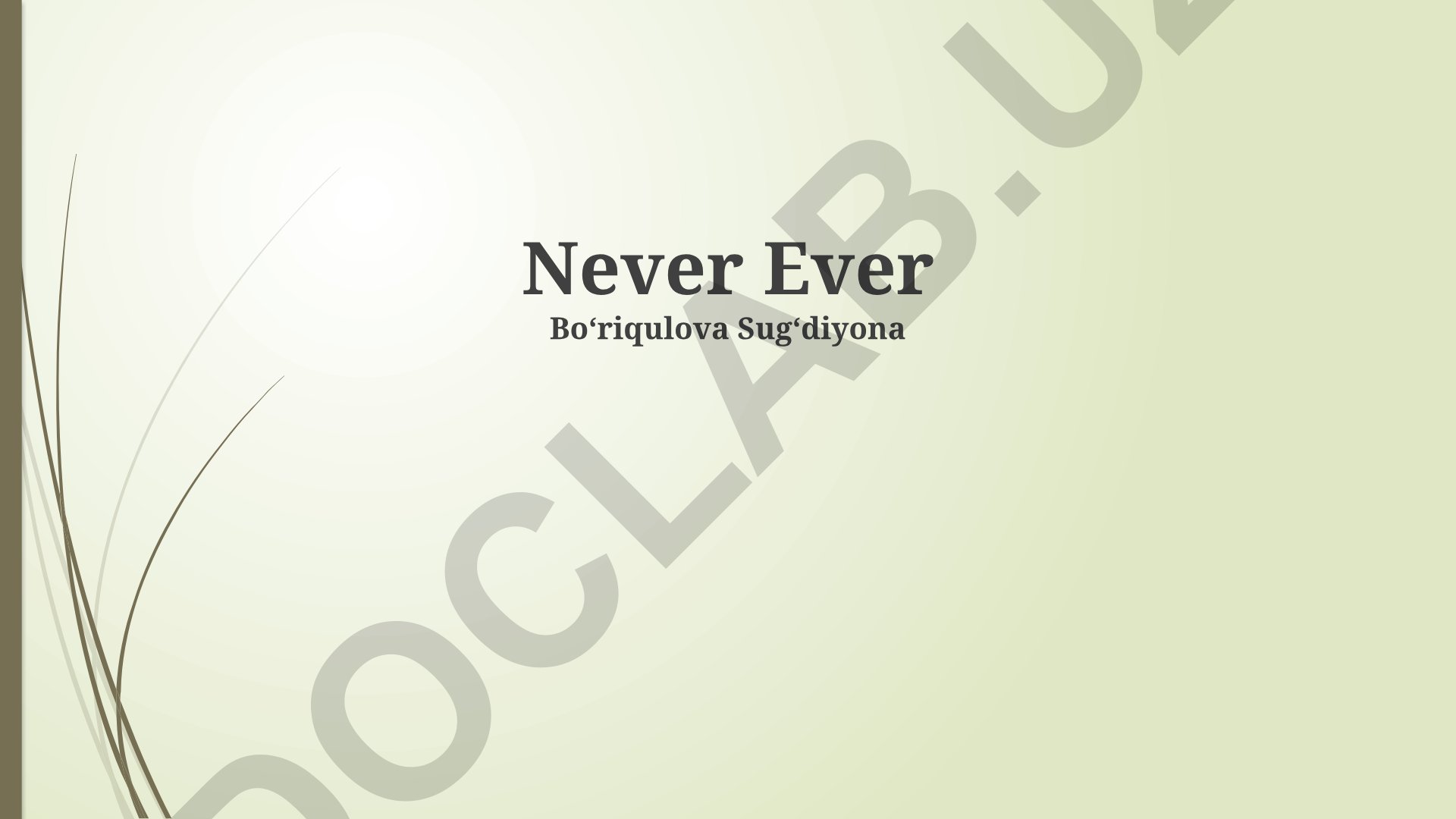Never Ever: Qoidalar va Istisnolar