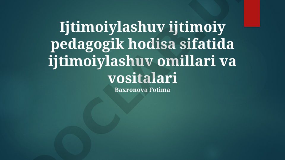 Ijtimoiylashuvning omillari, vositalari va sotsio-pedagogik mohiyati
