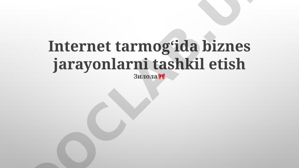 Internet tarmogʻida biznes jarayonlarni tashkil etish