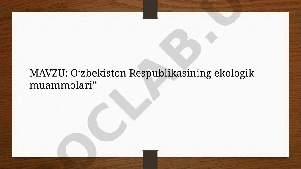 O‘zbekiston Respublikasining ekologik muammolari