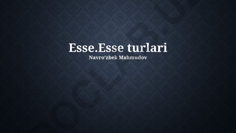 Esse tushunchasi, turlari va yozish qoidalari