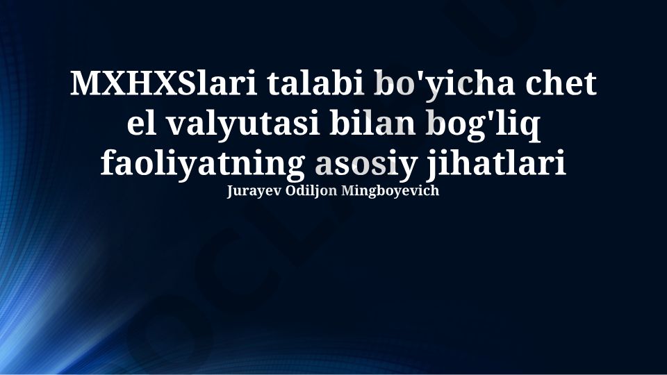 Chet el valyutasi bilan bog'liq faoliyatning asosiy jihatlari
