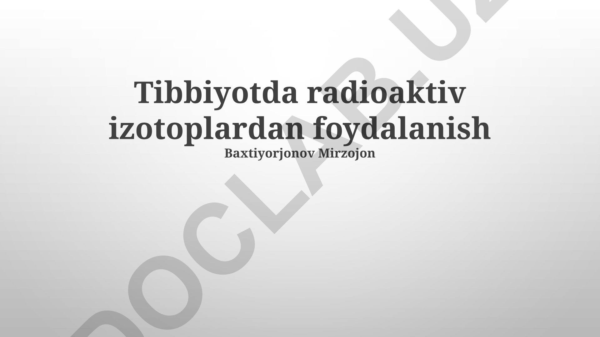 Tibbiyotda radioaktiv izotoplardan foydalanish