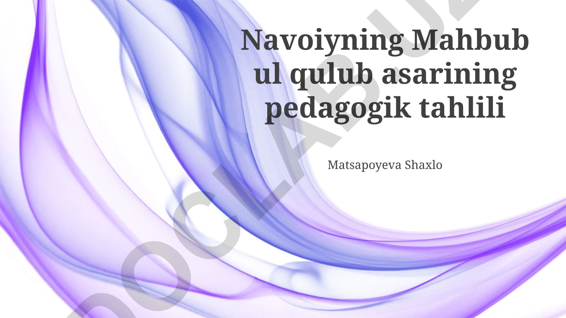 Navoiyning Mahbub ul qulub asarining pedagogik tahlili