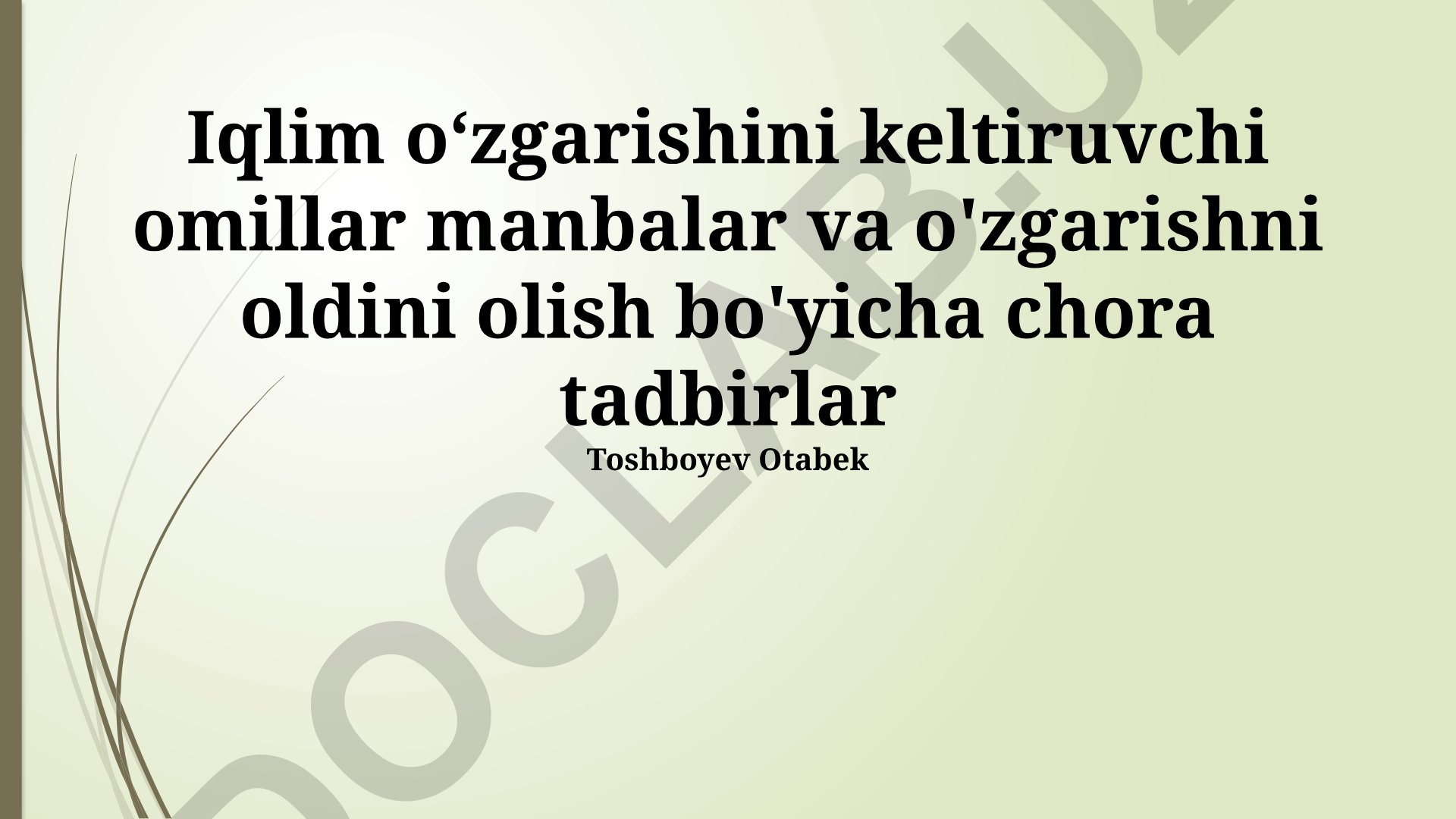 Iqlim o'zgarishini keltiruvchi omillar va oldini olish choralari