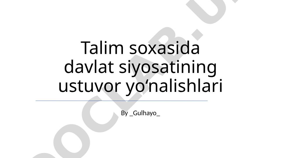 Ta'lim sohasida davlat siyosatining ustuvor yo'nalishlari